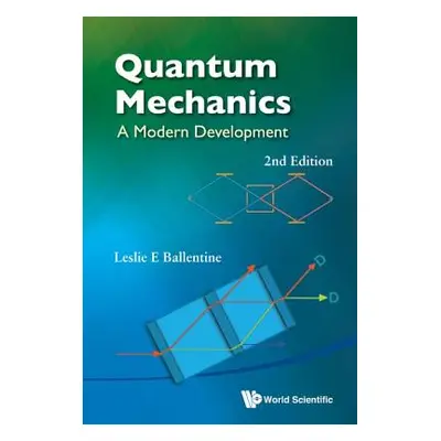 "Quantum Mechanics: A Modern Development (2nd Edition)" - "" ("Ballentine Leslie E.")