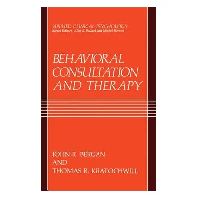 "Behavioral Consultation and Therapy: An Individual Guide" - "" ("Bergan John R.")