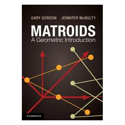 "Matroids: A Geometric Introduction" - "" ("Gordon Gary")