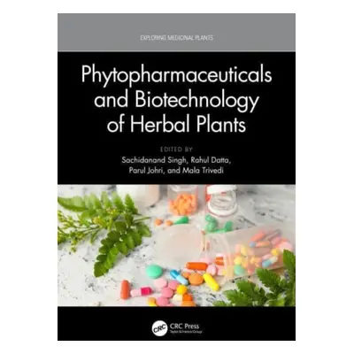 "Phytopharmaceuticals and Biotechnology of Herbal Plants" - "" ("Singh Sachidanand")