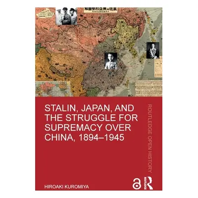 "Stalin, Japan, and the Struggle for Supremacy Over China, 1894-1945" - "" ("Kuromiya Hiroaki")