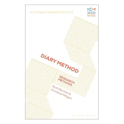 "Diary Method: Research Methods" - "" ("Bartlett Ruth")