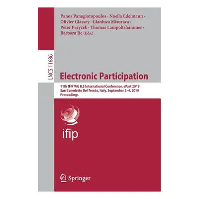 "Electronic Participation: 11th Ifip Wg 8.5 International Conference, Epart 2019, San Benedetto 