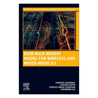 "Bsim-Bulk Mosfet Model for IC Design - Digital, Analog, RF and High-Voltage" - "" ("Hu Chenming