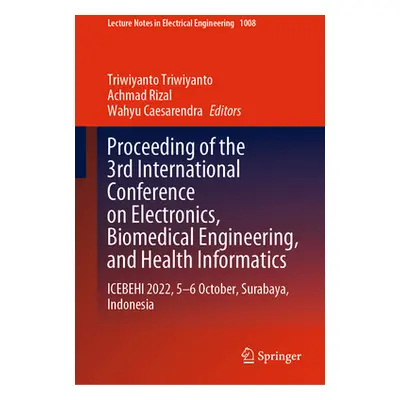 "Proceeding of the 3rd International Conference on Electronics, Biomedical Engineering, and Heal