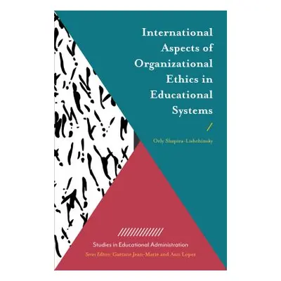 "International Aspects of Organizational Ethics in Educational Systems" - "" ("Shapira-Lishchins