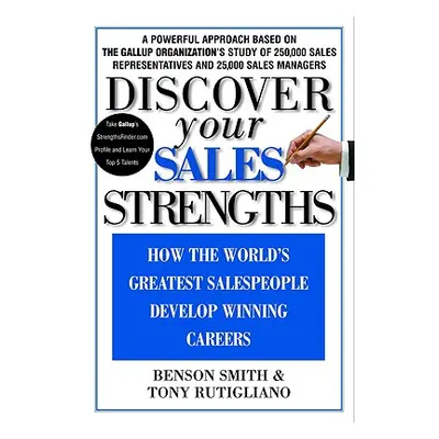 "Discover Your Sales Strengths: How the World's Greatest Salespeople Develop Winning Careers" - 