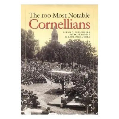 "The 100 Most Notable Cornellians" - "" ("Altschuler Glenn C.")