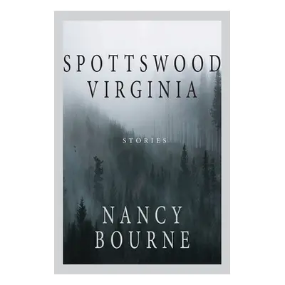 "Spotswood Virginia" - "" ("Bourne Nancy")