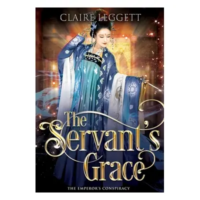 "The Servant's Grace" - "" ("Leggett Claire")