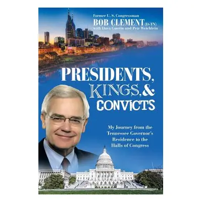 "Presidents, Kings, and Convicts: My Journey from the Tennessee Governor's Residence to the Hall