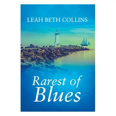 "Rarest of Blues" - "" ("Collins Leah Beth")