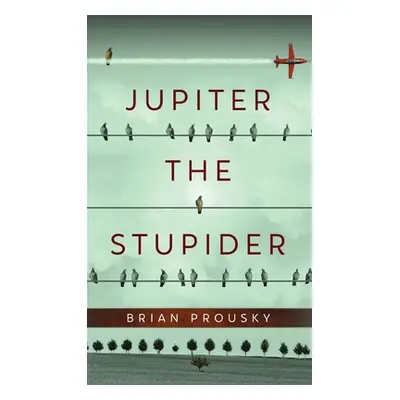 "Jupiter the Stupider" - "" ("Prousky Brian")