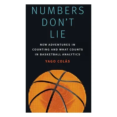 "Numbers Don't Lie: New Adventures in Counting and What Counts in Basketball Analytics" - "" ("C