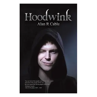 "Hoodwink" - "" ("Cable Alan R.")