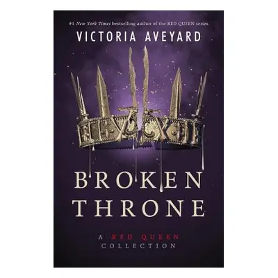 "Broken Throne: A Red Queen Collection" - "" ("Aveyard Victoria")