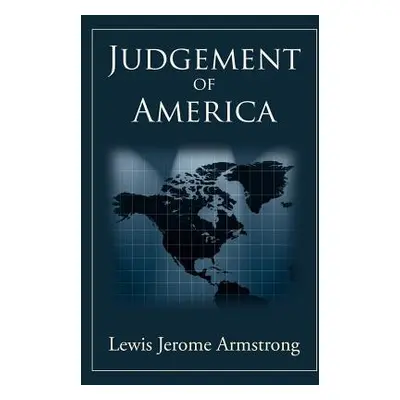 "Judgement of America" - "" ("Armstrong Lewis Jerome")