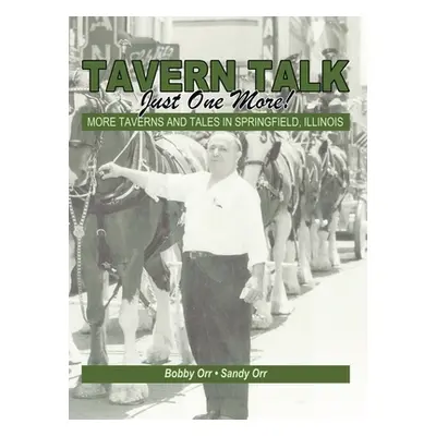 "TAVERN TALK Just One More!" - "" ("Orr Robert J.")