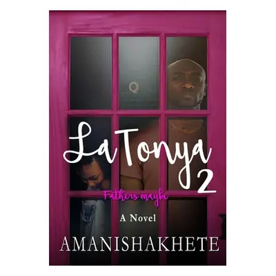 "LaTonya 2: Fathers maybe" - "" ("Shakhete Amani")