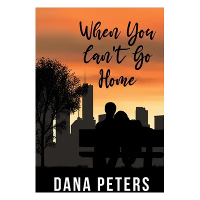 "When You Can't Go Home" - "" ("Peters Dana")