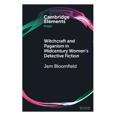 "Witchcraft and Paganism in Midcentury Women's Detective Fiction" - "" ("Bloomfield Jem")