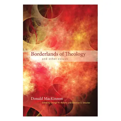 "Borderlands of Theology" - "" ("MacKinnon Donald")