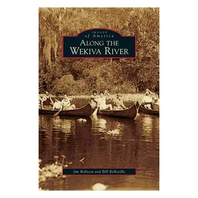 "Along the Wekiva River" - "" ("Robison Jim")