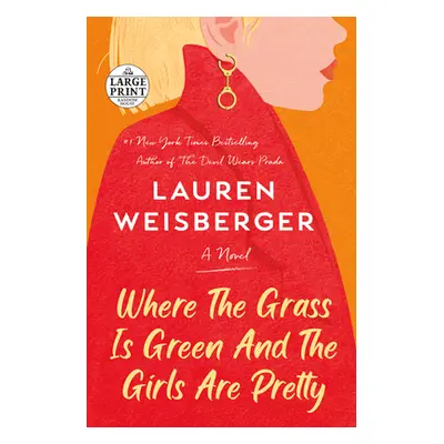 "Where the Grass Is Green and the Girls Are Pretty" - "" ("Weisberger Lauren")