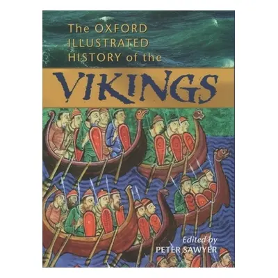 "The Oxford Illustrated History of the Vikings" - "" ("Sawyer Peter")