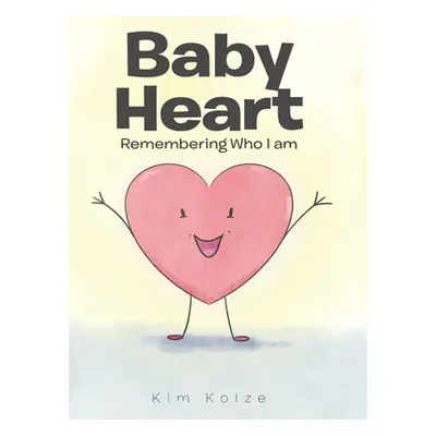 "Baby Heart: Remembering Who I am" - "" ("Kolze Kim")