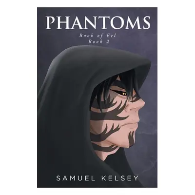 "Phantoms: Book of Eel, Book 2" - "" ("Kelsey Samuel")