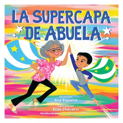 "La Supercapa de Abuela: Abuela's Super Capa (Spanish Edition)" - "" ("Siqueira Ana")