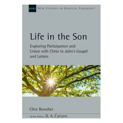 "Life in the Son: Exploring Participation and Union with Christ in John's Gospel and Letters" - 