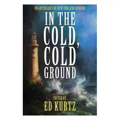 "In the Cold, Cold Ground" - "" ("Kurtz Ed")