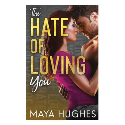 "The Hate of Loving You" - "" ("Hughes Maya")