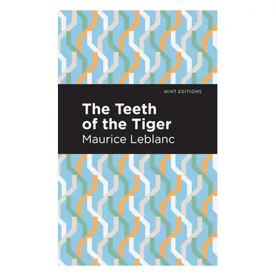 "The Teeth of the Tiger" - "" ("LeBlanc Maurice")