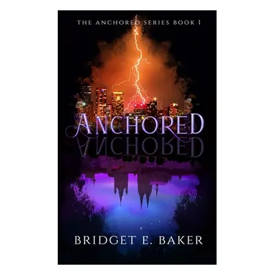 "Anchored" - "" ("Baker Bridget E.")