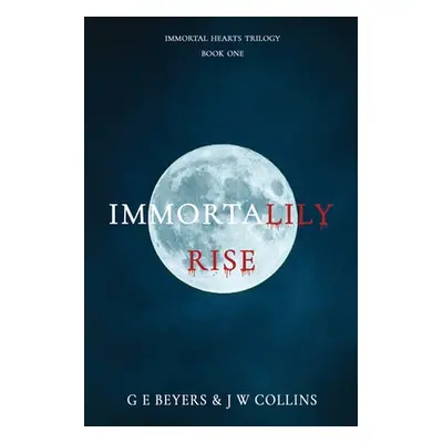 "ImmortaLily Rise" - "" ("Beyers G. E.")