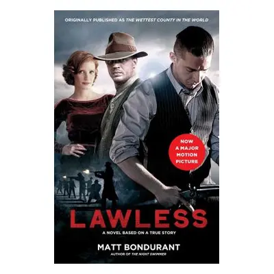 "Lawless: A Novel Based on a True Story (Media Tie-In)" - "" ("Bondurant Matt")