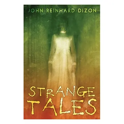 "Strange Tales" - "" ("Dizon John Reinhard")