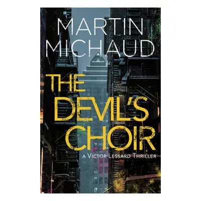 "The Devil's Choir: A Victor Lessard Thriller" - "" ("Michaud Martin")