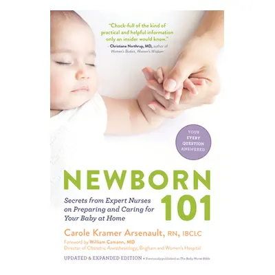 "Newborn 101: Secrets from Expert Nurses on Preparing and Caring for Your Baby at Home" - "" ("A