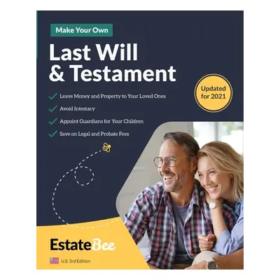 "Make Your Own Last Will & Testament: A Step-By-Step Guide to Making a Last Will & Testament....