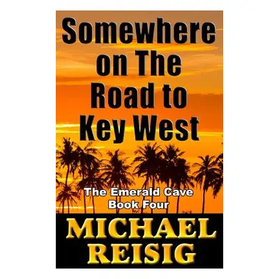 "Somewhere On The Road To Key West" - "" ("Reisig Michael John")