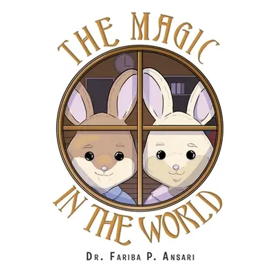 "The Magic in the World" - "" ("Ansari Fariba P.")