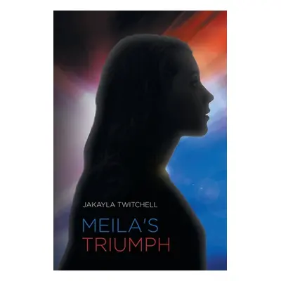 "Meila's Triumph" - "" ("Twitchell Jakayla")