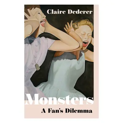 "Monsters" - "A Fan's Dilemma" ("Dederer Claire")