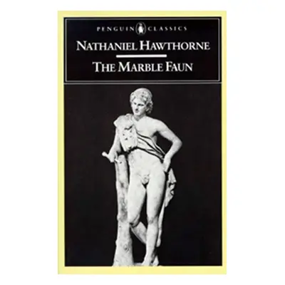 "The Marble Faun: Or, the Romance of Monte Beni" - "" ("Hawthorne Nathaniel")