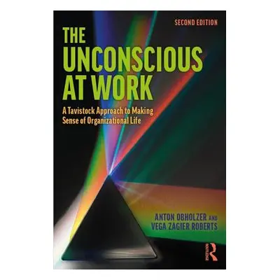 "The Unconscious at Work: A Tavistock Approach to Making Sense of Organizational Life" - "" ("Ob