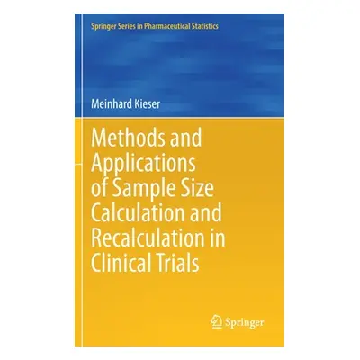 "Methods and Applications of Sample Size Calculation and Recalculation in Clinical Trials" - "" 